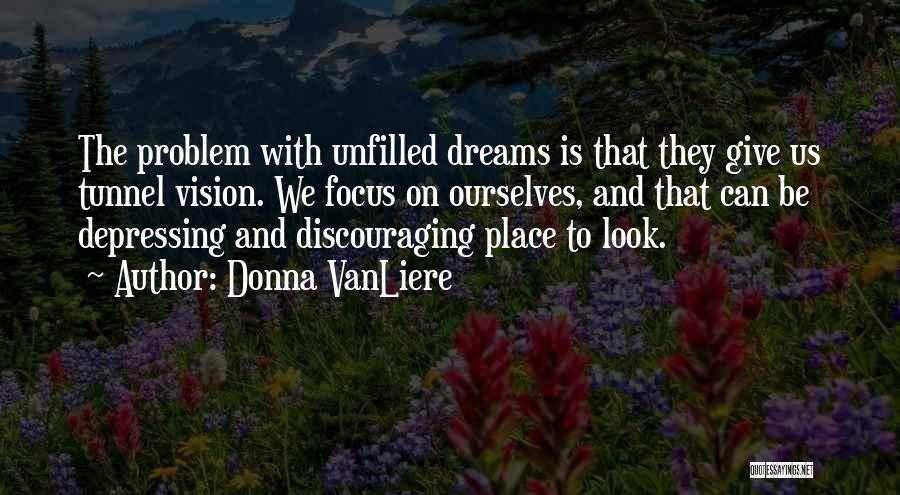 Vision And Dreams Quotes By Donna VanLiere