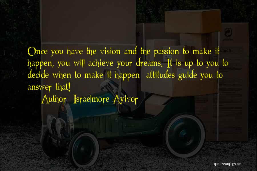 Vision And Dreams Quotes By Israelmore Ayivor