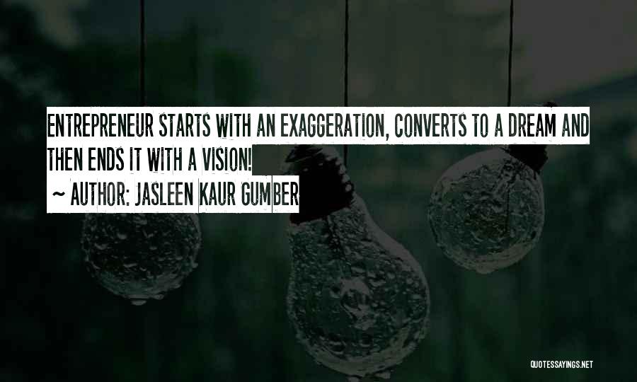 Vision And Dreams Quotes By Jasleen Kaur Gumber