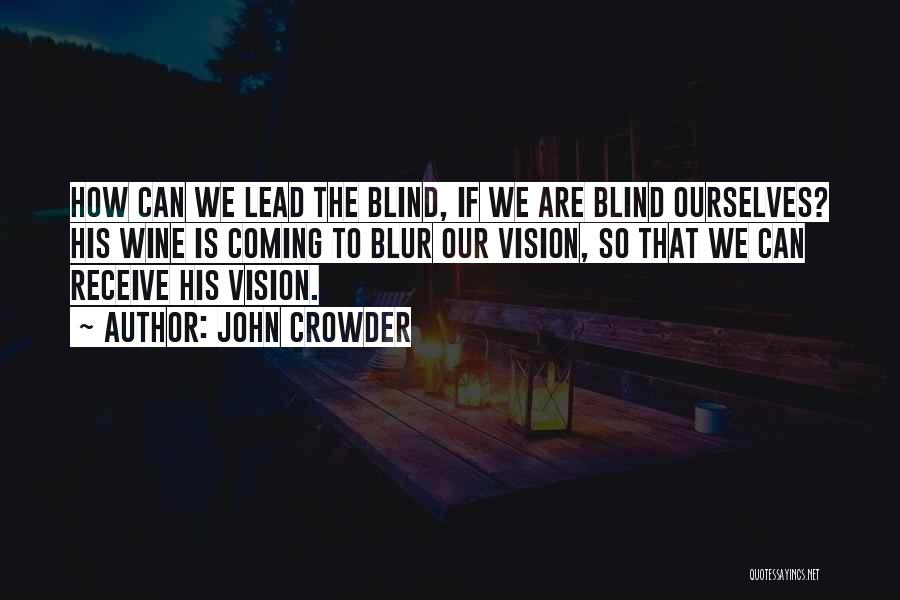 Vision And Dreams Quotes By John Crowder