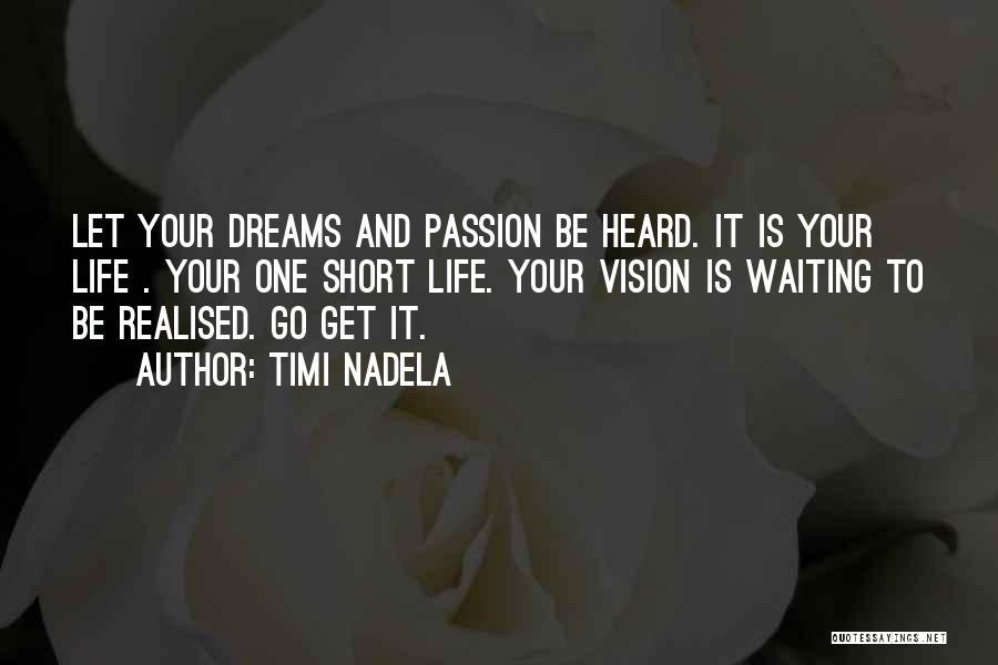 Vision And Dreams Quotes By Timi Nadela