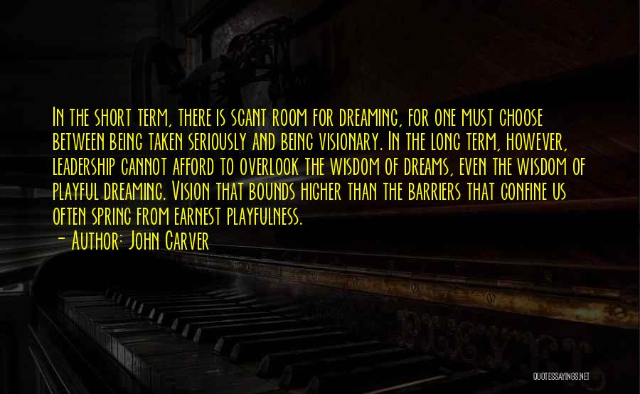 Vision And Leadership Quotes By John Carver