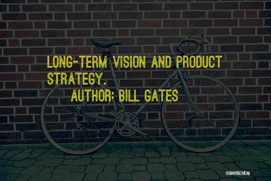 Vision And Strategy Quotes By Bill Gates