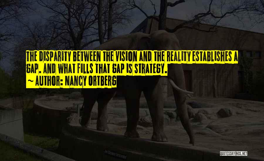 Vision And Strategy Quotes By Nancy Ortberg