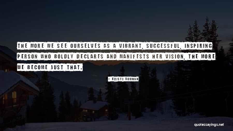 Vision And Success Quotes By Kristi Bowman