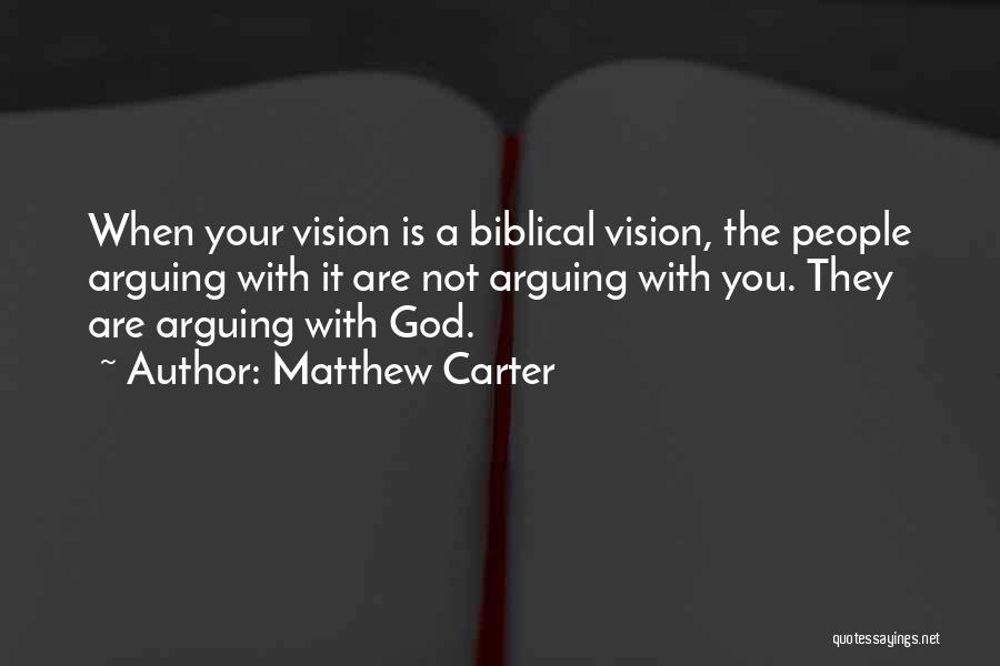 Vision Biblical Quotes By Matthew Carter