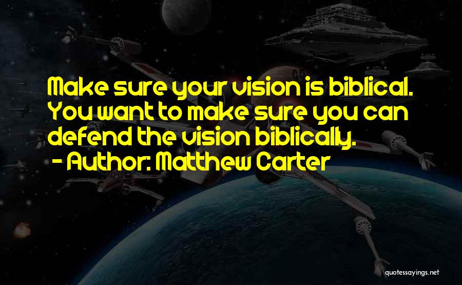 Vision Biblical Quotes By Matthew Carter