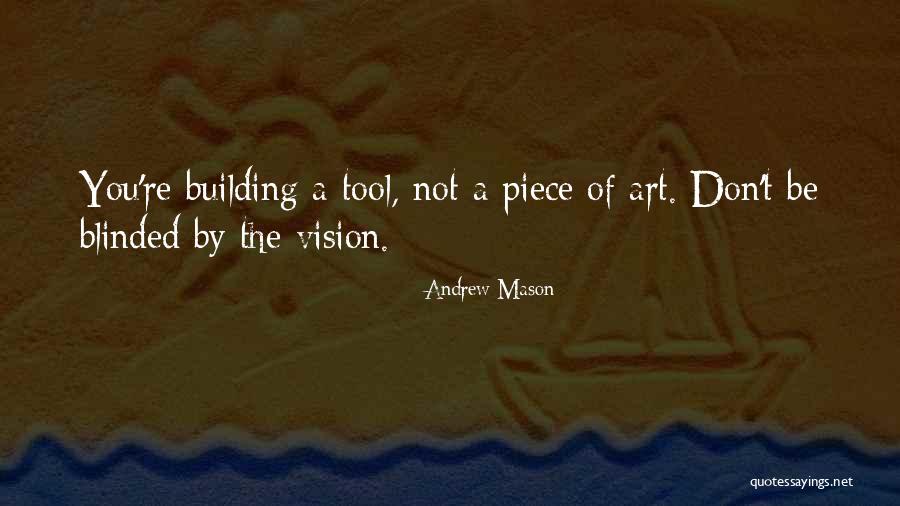 Vision Building Quotes By Andrew Mason Vision Building Quotes By Andrew Mason