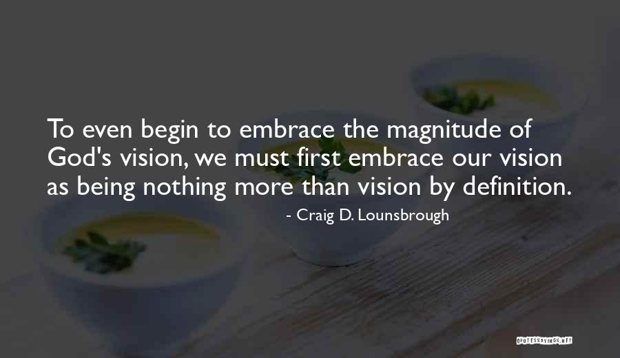 Vision Calling Quotes By Craig D. Lounsbrough Vision Calling Quotes By Craig D. Lounsbrough
