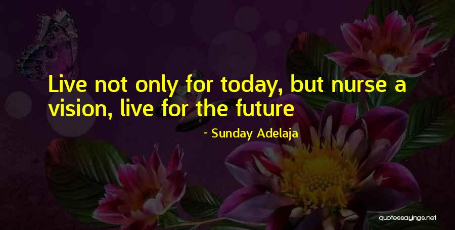 Vision Calling Quotes By Sunday Adelaja Vision Calling Quotes By Sunday Adelaja