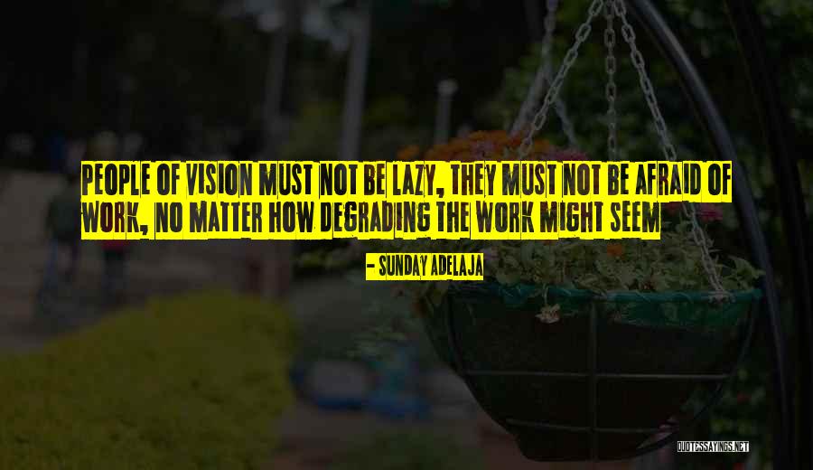 Vision Calling Quotes By Sunday Adelaja Vision Calling Quotes By Sunday Adelaja