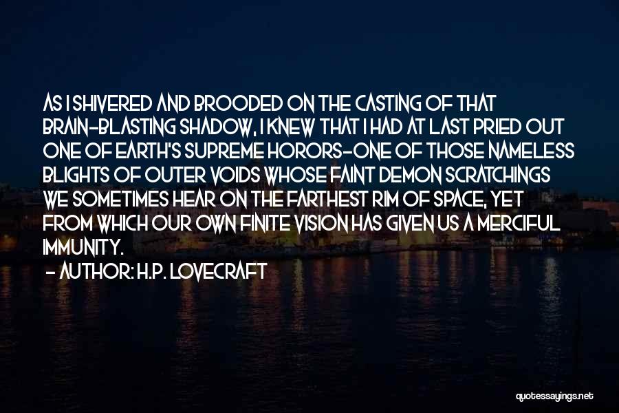 Vision Casting Quotes By H.P. Lovecraft