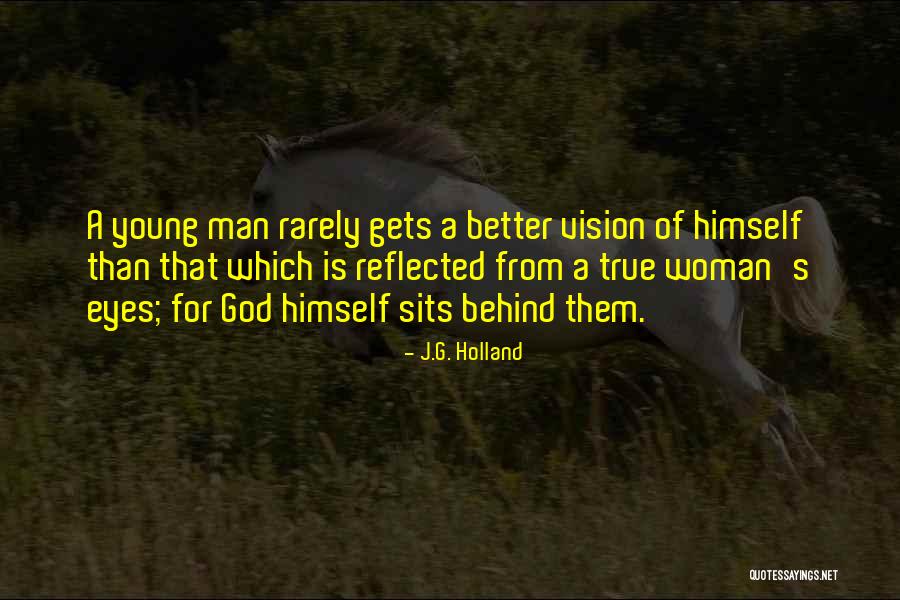 Vision From God Quotes By J.G. Holland Vision From God Quotes By J.G. Holland