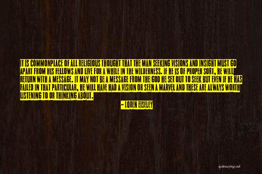 Vision From God Quotes By Loren Eiseley Vision From God Quotes By Loren Eiseley