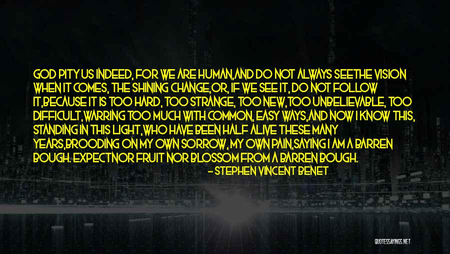 Vision From God Quotes By Stephen Vincent Benet Vision From God Quotes By Stephen Vincent Benet