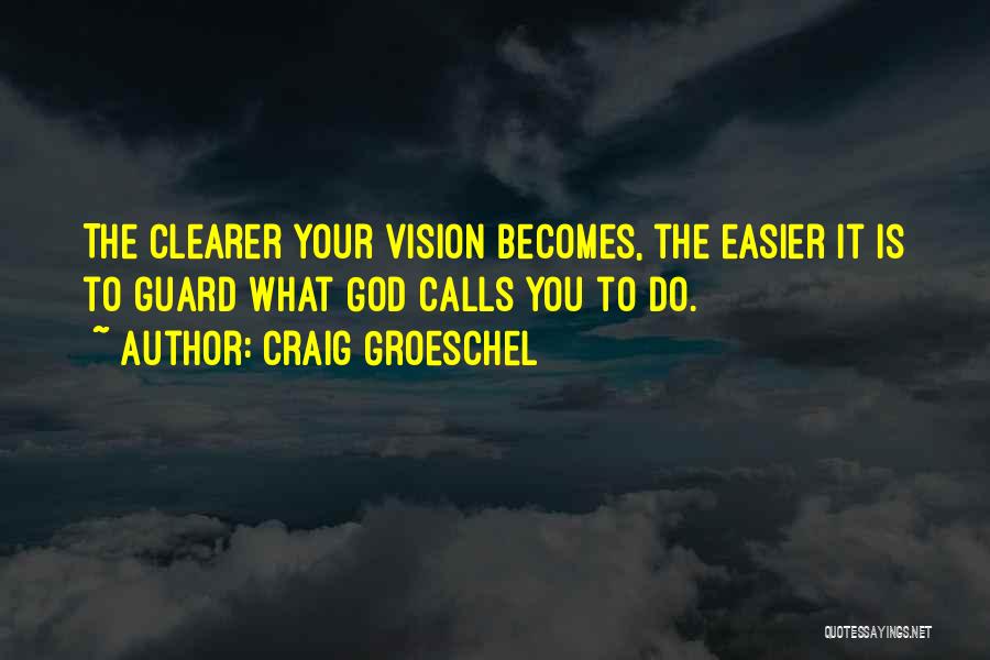 Vision God Quotes By Craig Groeschel