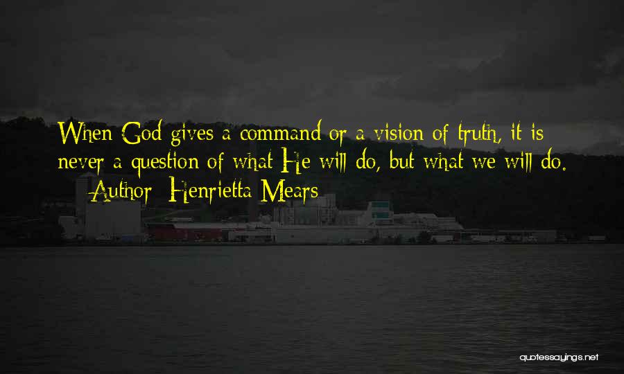 Vision God Quotes By Henrietta Mears
