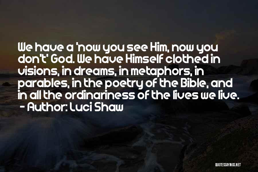 Vision God Quotes By Luci Shaw