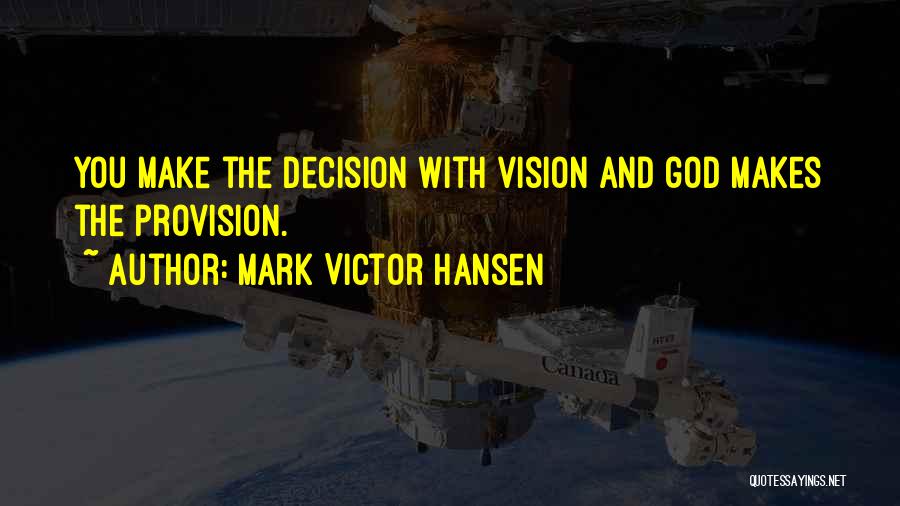 Vision God Quotes By Mark Victor Hansen