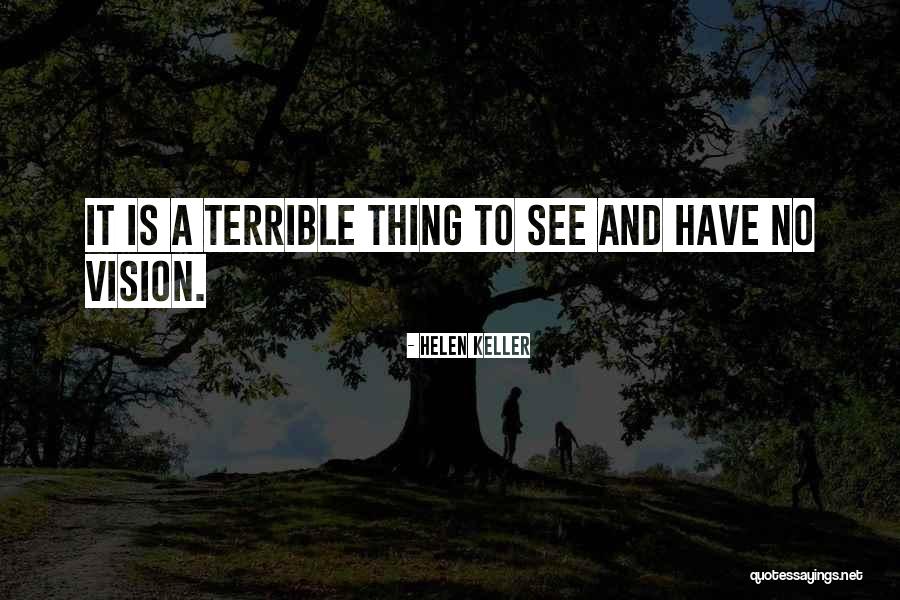 Vision Helen Keller Quotes By Helen Keller