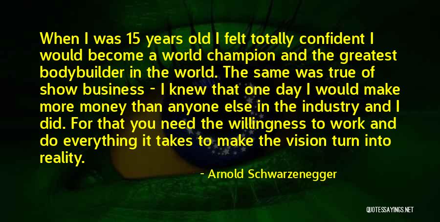 Vision In Business Quotes By Arnold Schwarzenegger