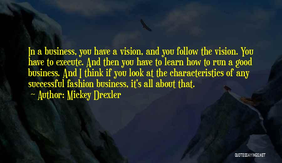 Vision In Business Quotes By Mickey Drexler