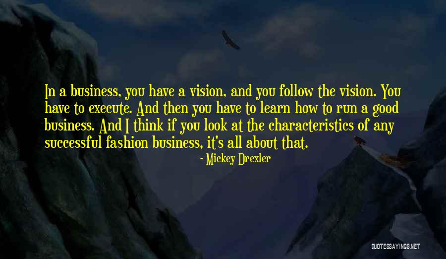 Vision In Business Quotes By Mickey Drexler