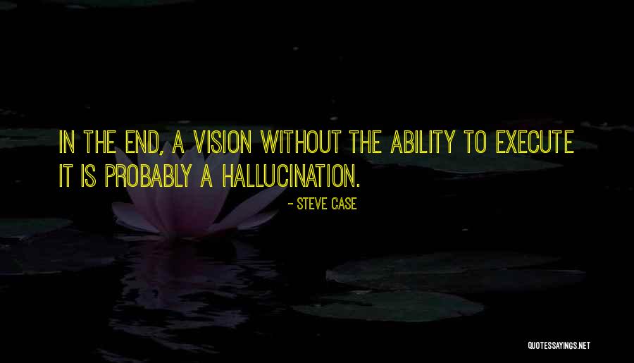 Vision In Business Quotes By Steve Case