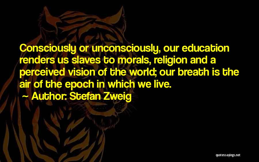 Vision In Education Quotes By Stefan Zweig