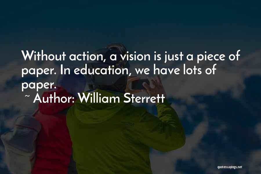 Vision In Education Quotes By William Sterrett