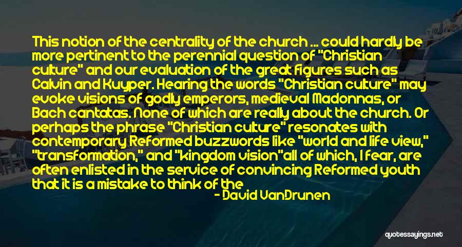 Vision In Life Quotes By David VanDrunen Vision In Life Quotes By David VanDrunen