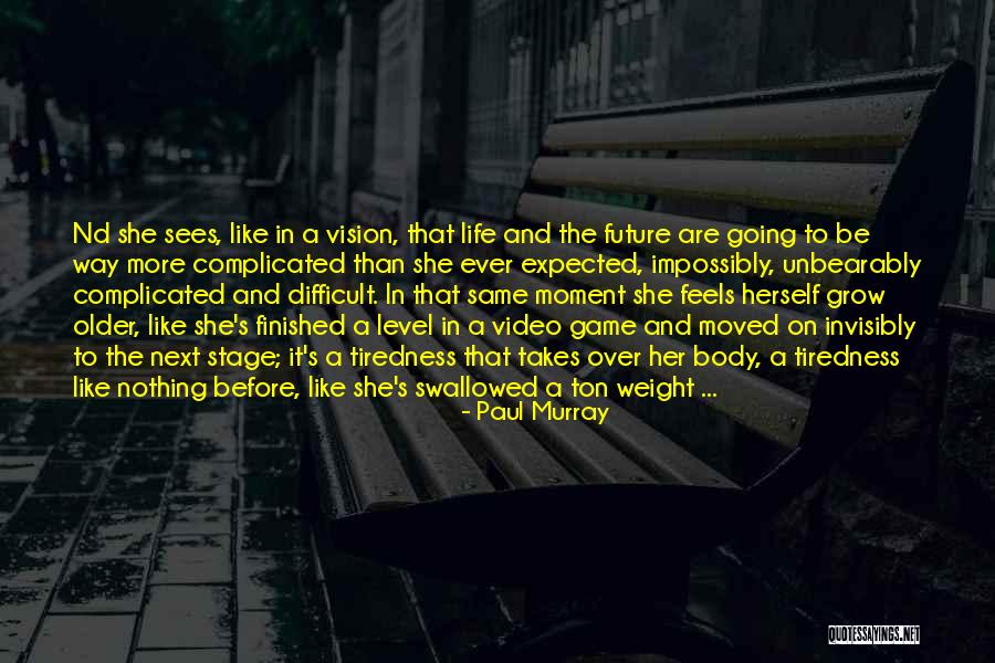 Vision In Life Quotes By Paul Murray Vision In Life Quotes By Paul Murray