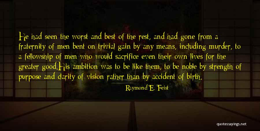 Vision In Life Quotes By Raymond E. Feist