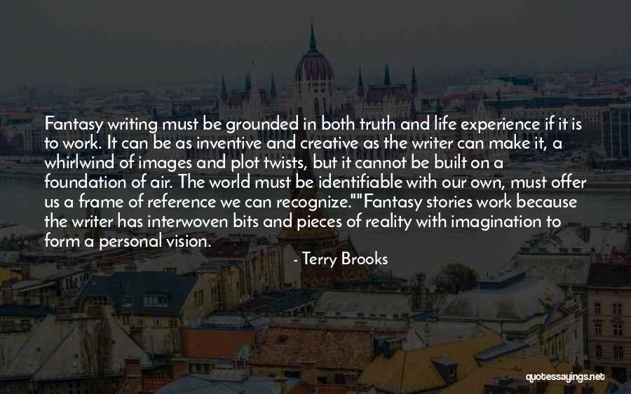 Vision In Life Quotes By Terry Brooks Vision In Life Quotes By Terry Brooks