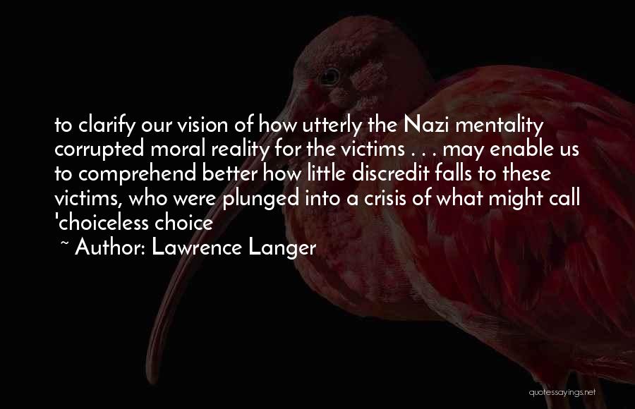 Vision Into Reality Quotes By Lawrence Langer