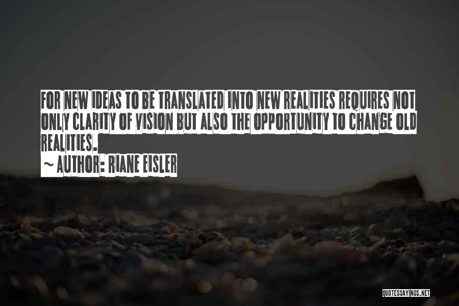 Vision Into Reality Quotes By Riane Eisler