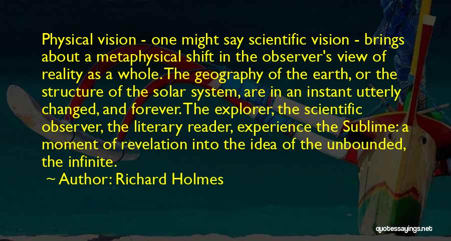 Vision Into Reality Quotes By Richard Holmes