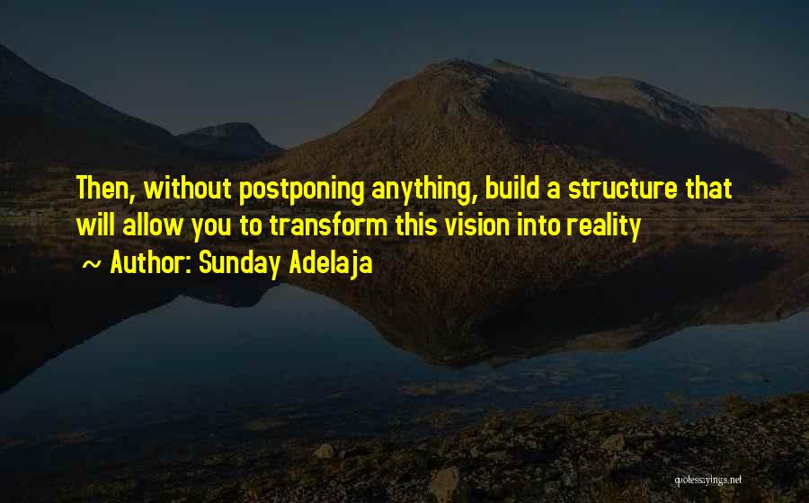 Vision Into Reality Quotes By Sunday Adelaja