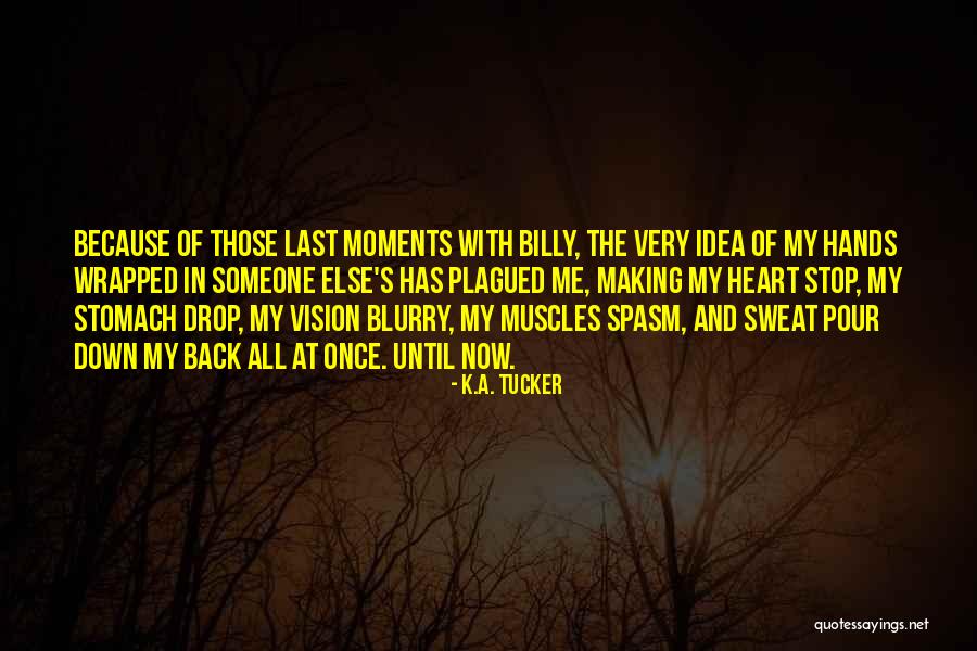 Vision Not Blurry Quotes By K.A. Tucker Vision Not Blurry Quotes By K.A. Tucker