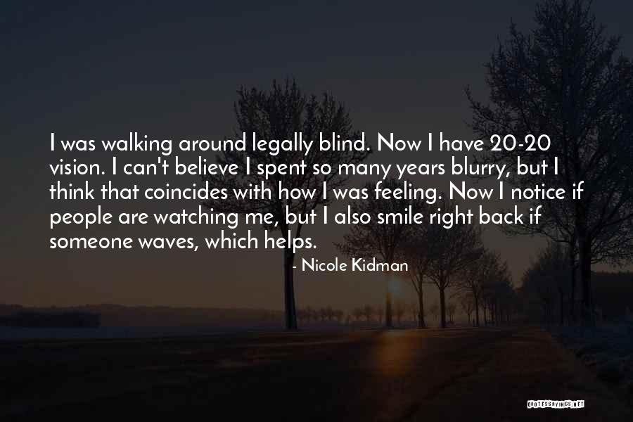 Vision Not Blurry Quotes By Nicole Kidman Vision Not Blurry Quotes By Nicole Kidman