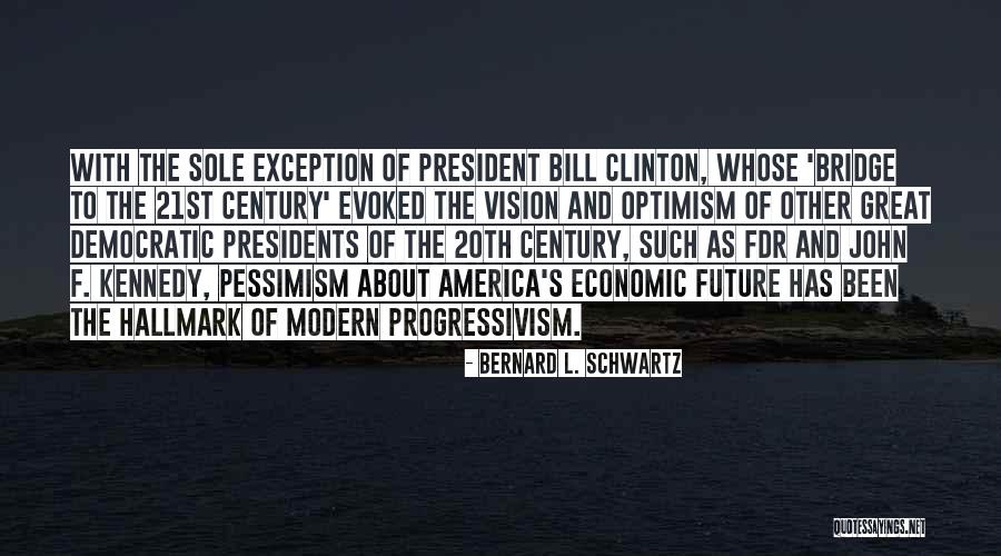 Vision Of America Quotes By Bernard L. Schwartz