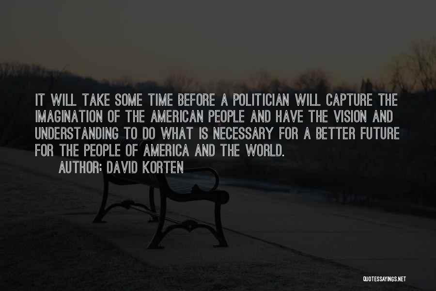 Vision Of America Quotes By David Korten