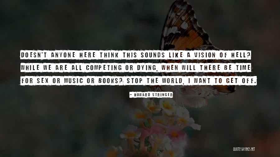 Vision Of Hell Quotes By Howard Stringer Vision Of Hell Quotes By Howard Stringer