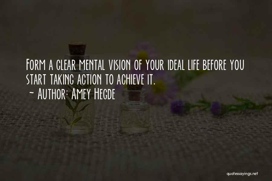 Vision Of Life Quotes By Amey Hegde
