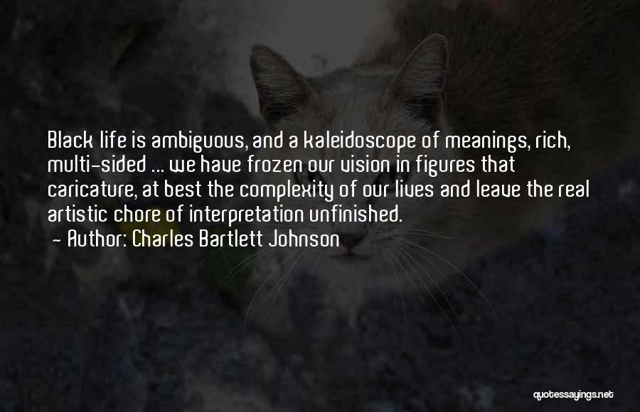 Vision Of Life Quotes By Charles Bartlett Johnson