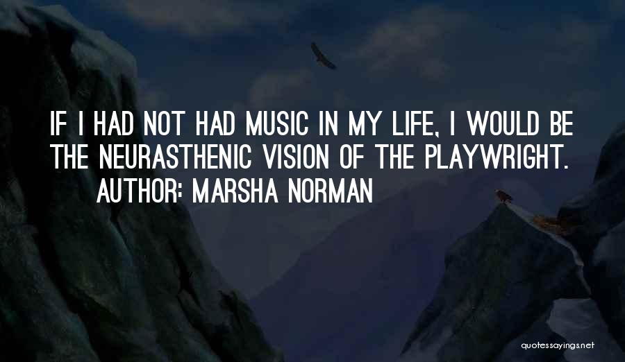 Vision Of Life Quotes By Marsha Norman