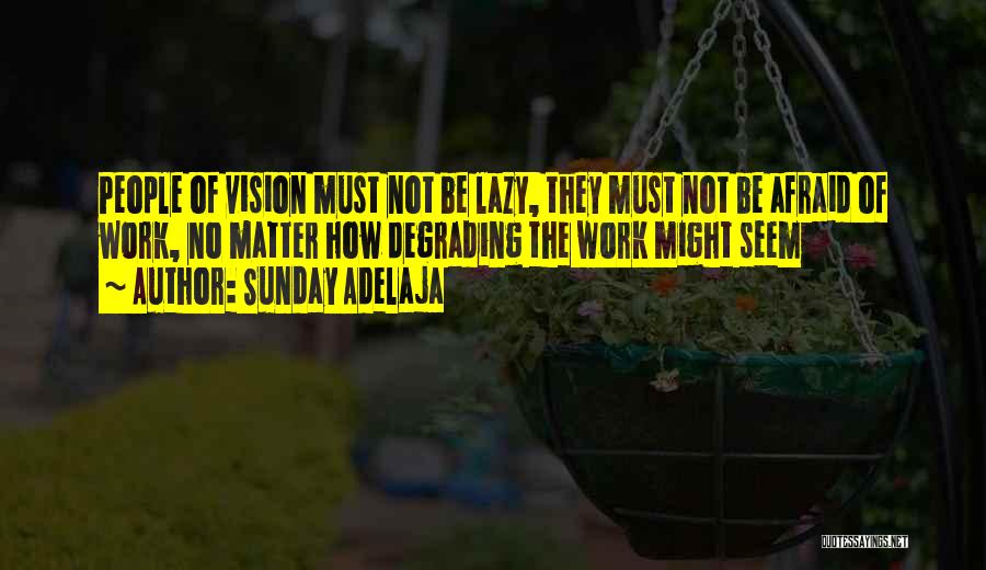 Vision Of Life Quotes By Sunday Adelaja