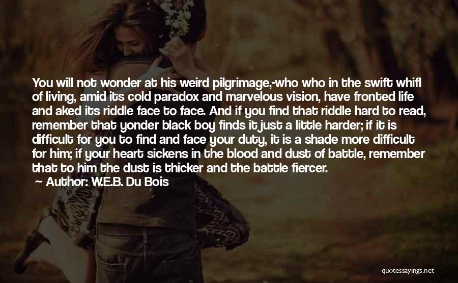 Vision Of Life Quotes By W.E.B. Du Bois