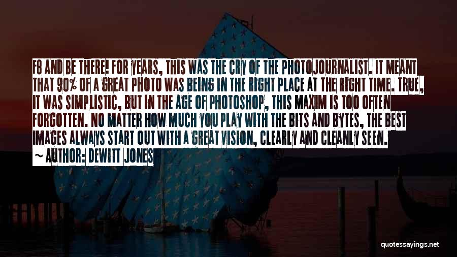 Vision Of Photography Quotes By Dewitt Jones