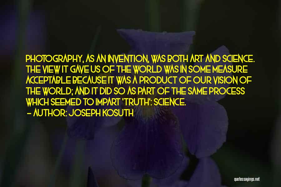Vision Of Photography Quotes By Joseph Kosuth